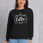 COFFEE Round Neck Dropped Shoulder Sweatshirt